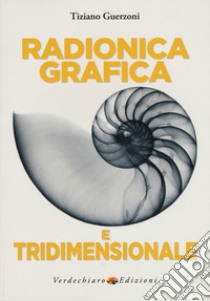 Radionica grafica e tridimensionale libro di Guerzoni Tiziano