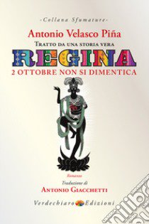 Regina. 2 ottobre non si dimentica libro di Velasco Piña Antonio