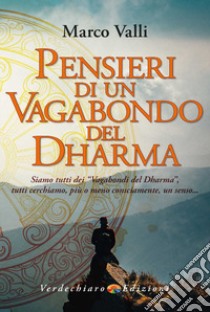 Pensieri di un vagabondo del dharma libro di Valli Marco