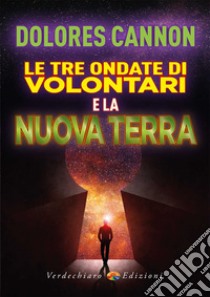 Le tre ondate di volontari e la nuova terra libro di Cannon Dolores