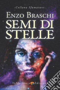 Semi di stelle libro di Braschi Enzo