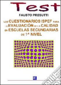 Los cuestionarios Ispef para la evaluación de la calidad en escuelas secundarias de 1° nivel libro di Presutti Fausto