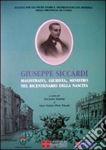 Giuseppe Siccardi. Magistrato, giurista, ministro, nel bicentenario della nascita libro di Griseri G. (cur.); Pene Vidari G. S. (cur.)