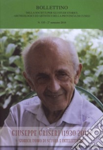 Bollettino della società per gli studi storici, archeologici ed artistici della provincia di Cuneo (2016). Vol. 155: Giuseppe Griseri (1930-2016). Storico, uomo di scuola e intellettuale libro