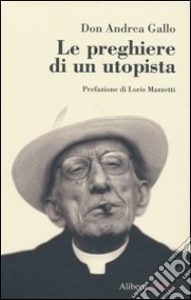 Le preghiere di un utopista libro di Gallo Andrea