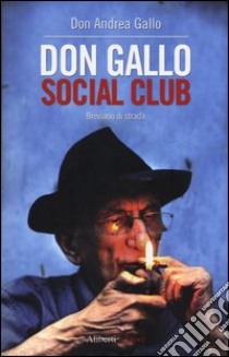 Don Gallo Social Club. Breviario di strada libro di Gallo Andrea