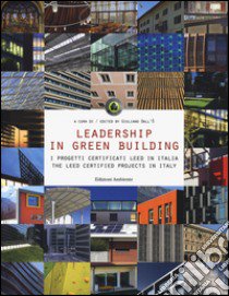 Leadership in green building. Ediz. italiana e inglese libro di Dall'Ò G. (cur.)