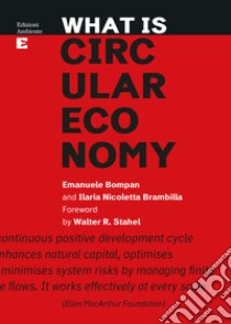 What is circular economy libro di Bompan Emanuele; Brambilla Ilaria Nicoletta