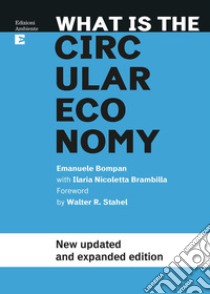 What is circular economy libro di Bompan Emanuele; Brambilla Ilaria Nicoletta