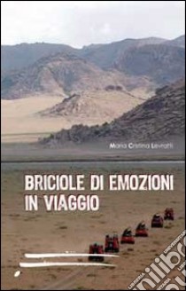 Briciole di emozioni in viaggio libro di Levratti M. Cristina