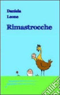 Rimastrocche libro di Leone Daniela