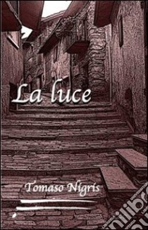 La luce libro di Nigris Tomaso