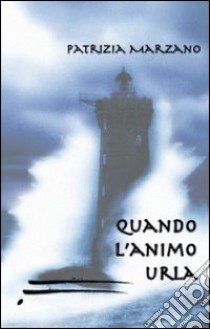 Quando l'anima urla libro di Marzano Patrizia