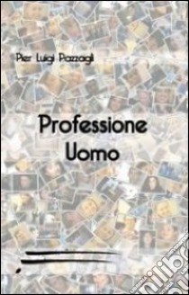 Professione uomo libro di Pazzagli P. Luigi