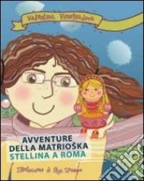 Avventure della matrioska Stellina a Roma libro