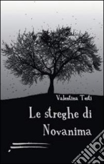 Le streghe di Novanima libro di Testi Valentina