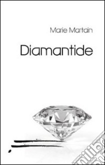 Diamantide libro di Martain Marie