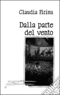 Dalla parte del vento libro di Firinu Claudia