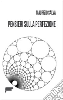 Pensieri sulla perfezione libro di Salva Maurizio