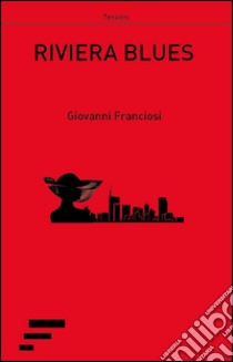 Riviera Blues libro di Franciosi Giovanni