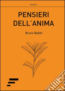 Pensieri dell'anima libro di Rabitti Bruno