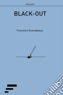 Black-out libro di Guardabasso Francesco