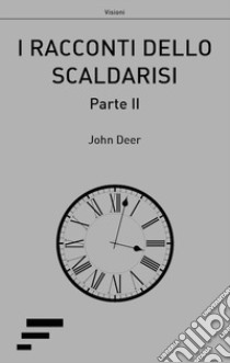 I racconti dello scaldarisi. Vol. 2 libro di Deer John