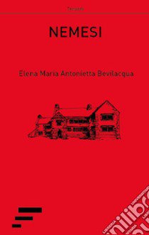 Nemesi libro di Bevilacqua Elena Maria Antonietta