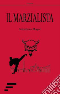 Il marzialista libro di Mayol Salvatore