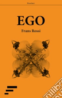 Ego libro di Rossi Frans