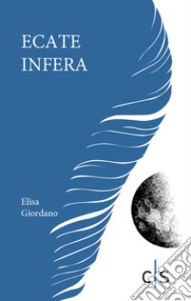 Ecate Infera libro di Giordano Elisa