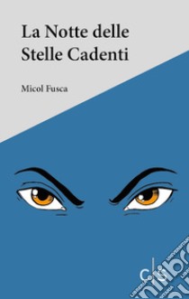 La notte delle stelle cadenti libro di Fusca Micol