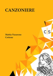 Canzoniere libro di Cottone Mattia Nazareno