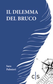 Il dilemma del bruco libro di Palmieri Sara