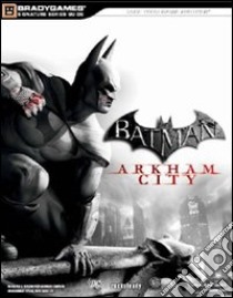 Batman. Arkham city. Guida strategica ufficiale libro di Cardinali A. (cur.)