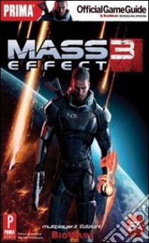 Mass effect 3 - Guida Strategica libro di Guida Strategica