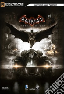 Batman: Arkham Knight. Guida strategica ufficiale in italiano libro