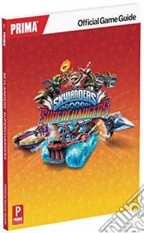 Skylanders supercharges. Guida strategica ufficiale libro