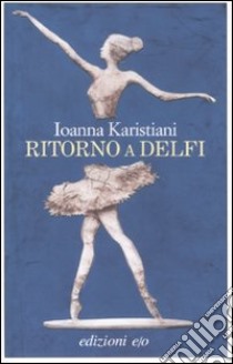 Ritorno a Delfi libro di Karistiani Ioanna