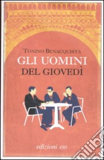 Gli uomini del giovedì libro di Benacquista Tonino