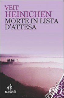 Morte in lista d'attesa libro di Heinichen Veit