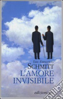 L'amore invisibile libro di Schmitt Eric-Emmanuel