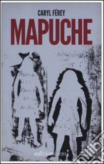 Mapuche libro di Férey Caryl