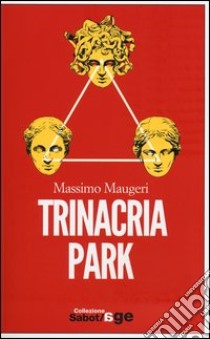 Trinacria park libro di Maugeri Massimo