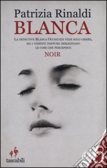 Blanca libro di Rinaldi Patrizia