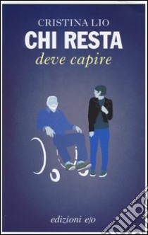 Chi resta deve capire libro di Lio Cristina