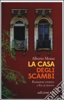 La casa degli scambi libro di Mussa Alberto