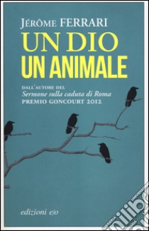 Un dio un animale libro di Ferrari Jérôme