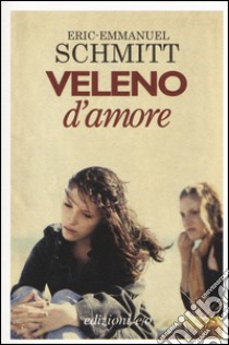 Veleno d'amore libro di Schmitt Eric-Emmanuel