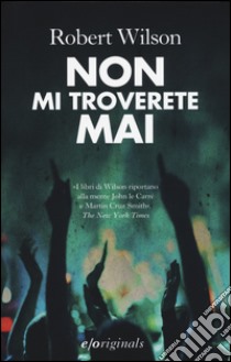 Non mi troverete mai libro di Wilson Robert